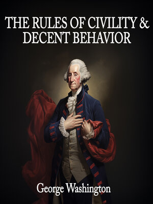 cover image of Rules of Civility and Decent Behavior in Company and Conversation